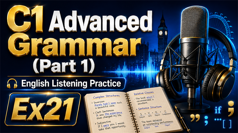 C1 Advanced Grammar (Part 1) — English Listening Practice