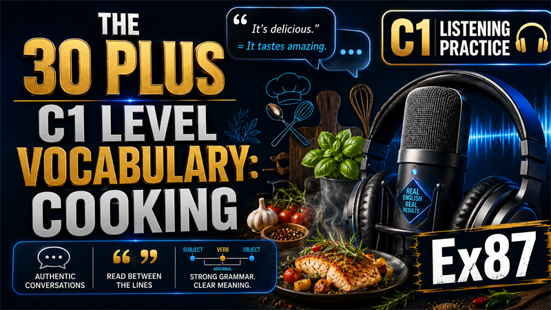 30 Plus C1 Level Vocabulary: Cooking — C1 Listening Practice